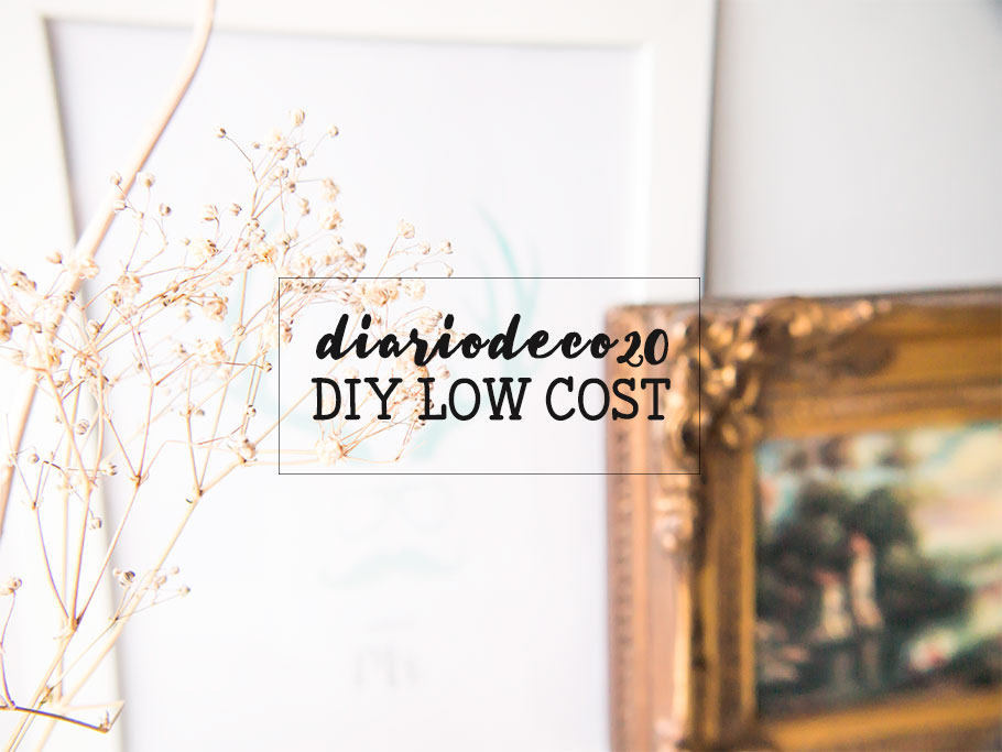 Diariodeco 20, diy low cost