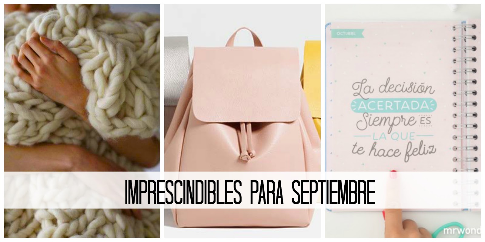 5 IMPRESCINDIBLES PARA ESTE SEPTIEMBRE