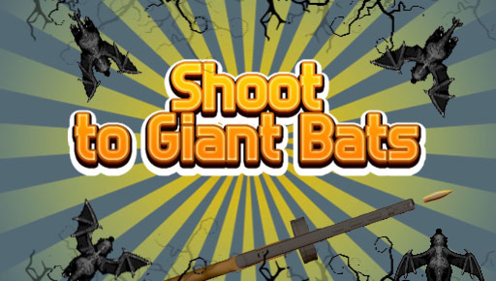 Shoot to giant Bats
