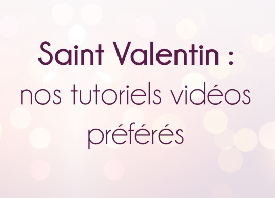 Notre sélection de vidéos Saint-Valentin !