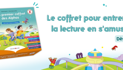 Recevez gratuitement Mon premier coffret des Alphas Éditions Récréalire