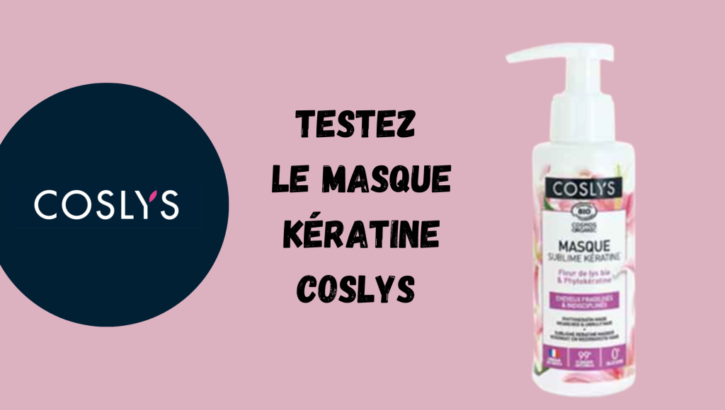 Testez gratuitement le masque kératine Coslys