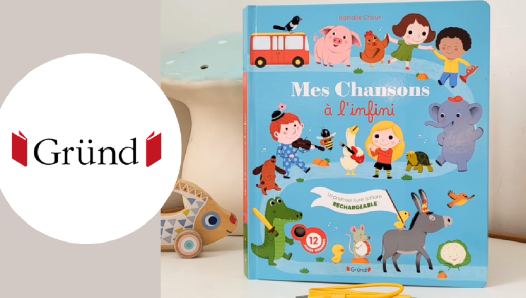 Testez gratuitement le livre sonore rechargeable \"Mes chansons à l\'infini\" de Gründ