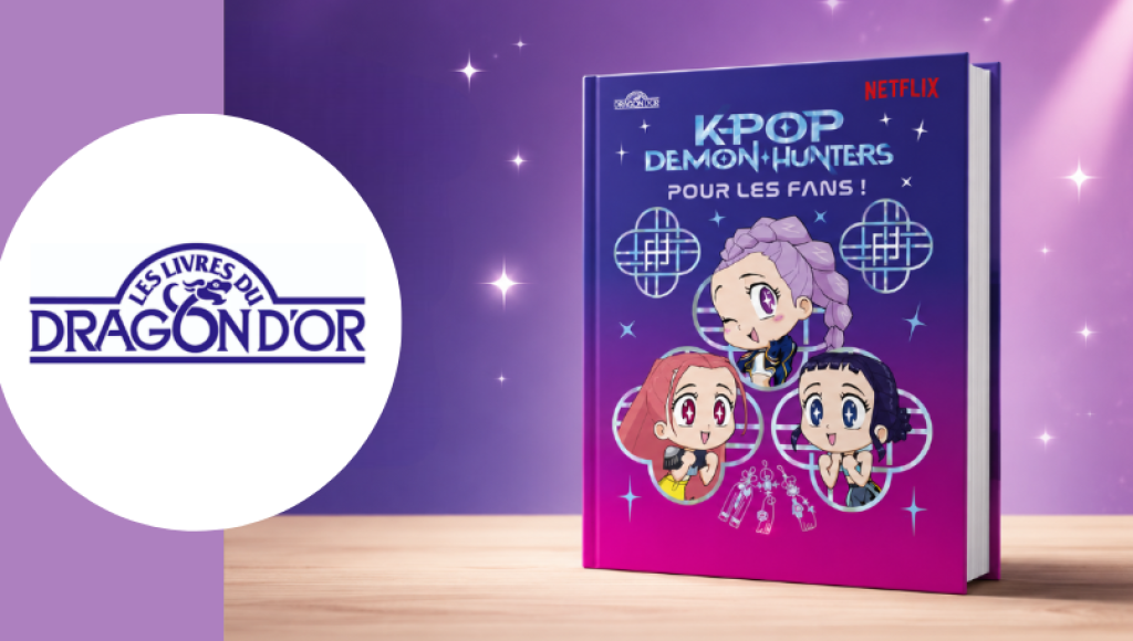 Testez gratuitement le livre « KPop Demon Hunters – Pour les fans ! » aux Editions de Dragon d’Or