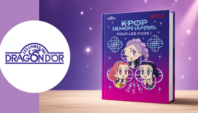 Testez gratuitement le livre « KPop Demon Hunters – Pour les fans ! » aux Editions de Dragon d’Or